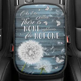 Bible Verse Romans 310 As It Is Written There Is None Righteous Seat Box Cover, Bible Car Center Console Cover, Scripture Interior Car Accessories