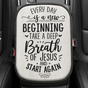 Every Day Is A New Beginning Take A Deep Breath Of Jesus Seat Box Cover, Bible Verse Car Center Console Cover, Scripture Interior Car Accessories