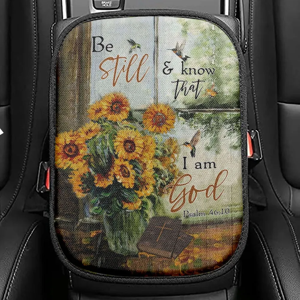 Hummingbird Sunflower Be Still And Know That I Am God Psalm 4610 Seat Box Cover, Bible Car Center Console Cover, Scripture Interior Car Accessories