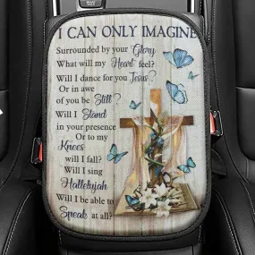 I Can Only Imagine Butterflies Cross Christian Seat Box Cover, Bible Verse Car Center Console Cover, Scripture Interior Car Accessories