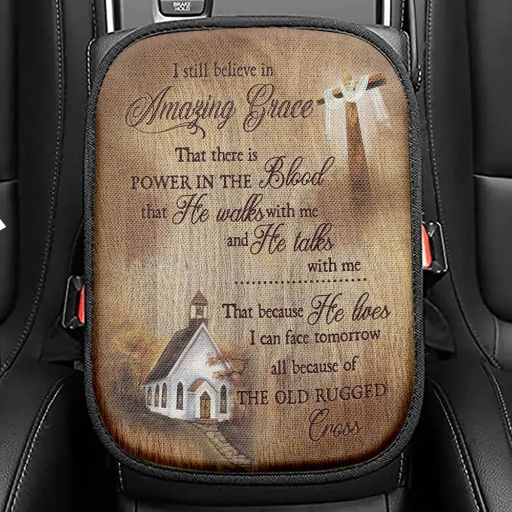 I Still Believe In Amazing Grace Seat Box Cover, Bible Verse Car Center Console Cover, Scripture Interior Car Accessories